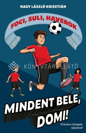 Kép: Mindent bele, Domi! - Foci, suli, haverok 4.