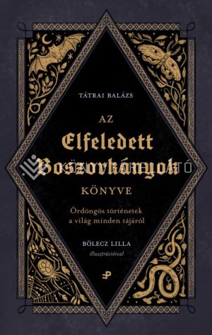 Kép: Az elfeledett boszorkányok könyve - Ördöngös történetek a világ minden tájáról