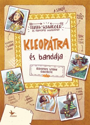 Kép: Kleopátra és bandája - Óegyiptomi sztorik újratöltve