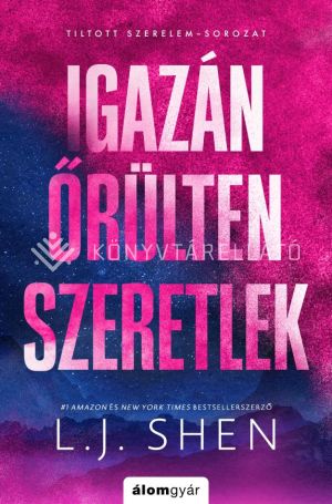 Kép: Igazán őrülten szeretlek - Tiltott szerelem 1.  (Élfestett)