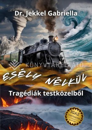 Kép: Esély nélkül - tragédiák testközelből