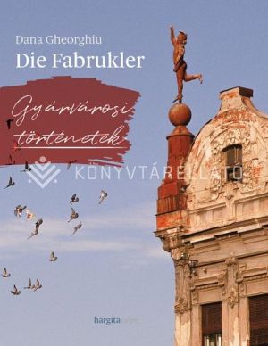 Kép: Die Fabrukler - Gyárvárosi történetek