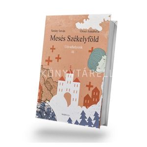 Kép: Mesés Székelyföld - Udvarhelyszék