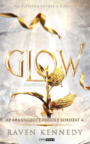 Kép: Glow - Ragyogás - Az Aranyozott fogoly sorozat 4. (élfestett)