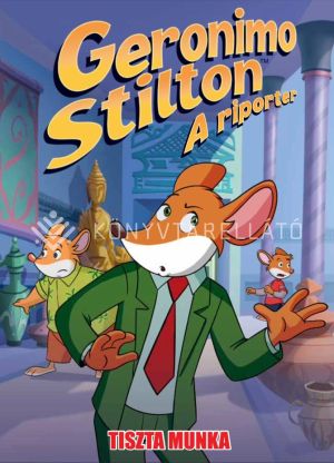 Kép: Geronimo Stilton, a riporter 15 - Tiszta munka - Képregény