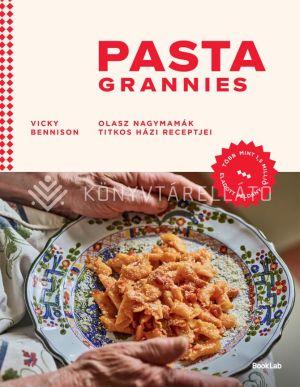 Kép: Pasta Grannies - Olasz nagymamák titkos házi receptjei