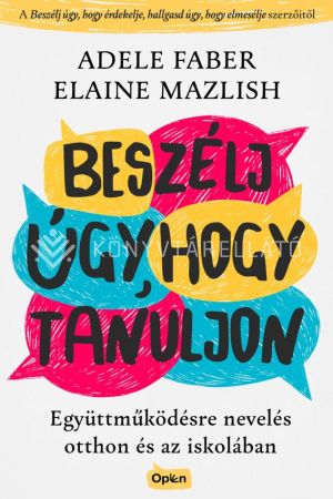 Kép: Beszélj úgy, hogy tanuljon - Együttműködésre nevelés otthon és az iskolában
