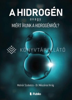 Kép: A hidrogén avagy Miért írunk a hidrogénről?
