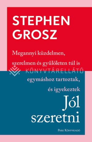 Kép: Jól szeretni - Megannyi küzdelmen, szerelmen és gyűlöleten túl is egymáshoz tartoztak és igyekeztek