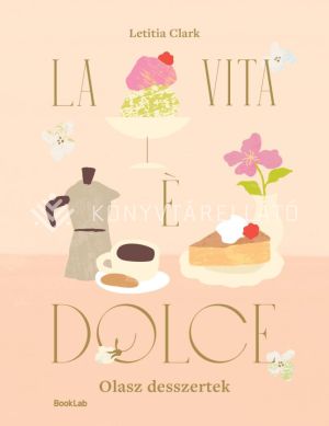 Kép: La vita e Dolce - Olasz desszertek