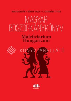 Kép: Magyar boszorkánykönyv - Maleficiarium Hungaricum