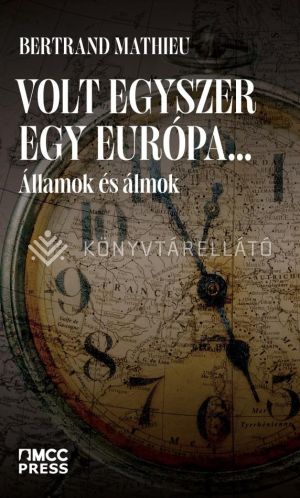 Kép: Volt egyszer egy Európa… - Államok és álmok