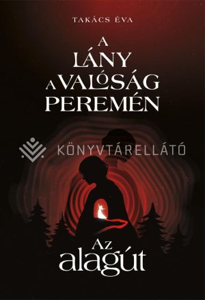 Kép: A lány a valóság peremén I. Az alagút
