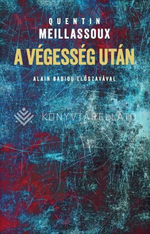 Kép: A végesség után. Tanulmány az esetlegesség szükségszerűségéről