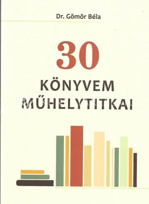 Kép: 30 könyvem műhelytitkai