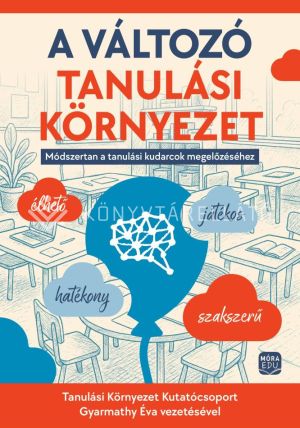 Kép: A változó tanulási környezet - Módszertan a tanulási kudarcok megelőzéséhez