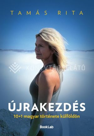 Kép: Újrakezdés: 10+1 magyar története külföldön