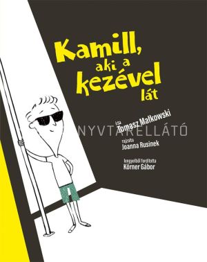 Kép: Kamil, aki a kezével lát