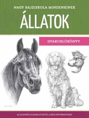 Kép: Nagy rajziskola mindenkinek - Állatok - Gyakorlókönyv