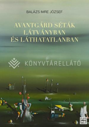 Kép: Avantgárd séták látványban és láthatatlanban
