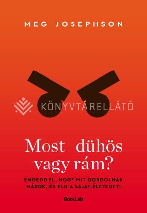 Kép: Most dühös vagy rám? - Ne akarj másoknak megfelelni, éld a saját életed