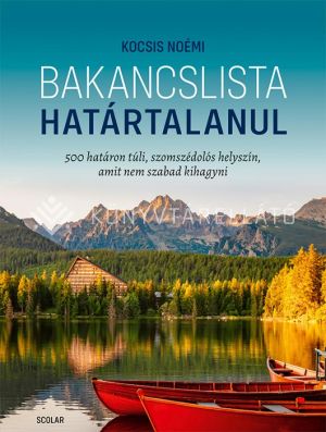 Kép: Bakancslista – Határtalanul (500 határon túli, szomszédolós helyszín, amit nem szabad kihagyni)