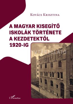 Kép: A magyar kisegítő iskolák története a kezdetektől 1920-ig