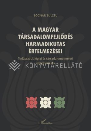Kép: A magyar társadalomfejlődés harmadikutas értelmezései