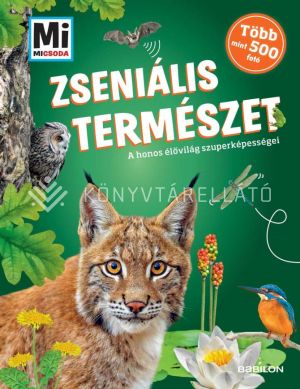 Kép: Mi Micsoda - Zseniális természet - A honos élővilág szuperképességei