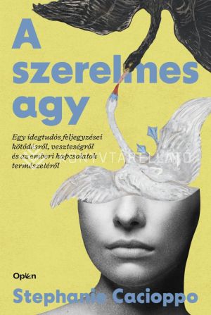 Kép: A szerelmes agy - Egy idegtudós feljegyzései kötődésről, veszteségről és az emberi kapcsolatok természetéről