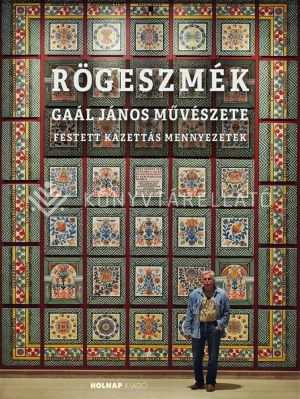 Kép: Rögeszmék - Gaál János művészete festett kazettás mennyezetek