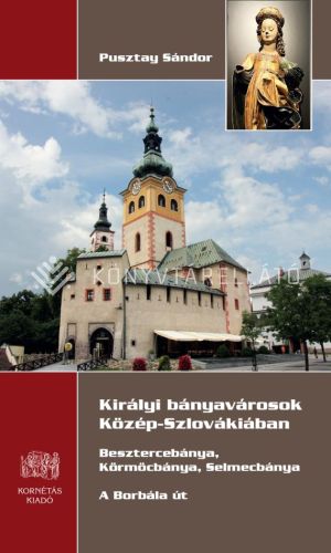 Kép: Királyi bányavárosok Közép- Szlovákiában