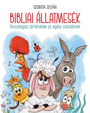 Kép: Bibliai állatmesék - Tanulságos történetek az egész családnak