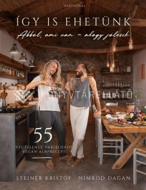 Kép: Így is ehetünk - 55 végtelenül variálható vegán alaprecept