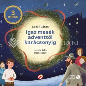 Kép: Igaz mesék adventtől karácsonyig - Hangoskönyv (CD)