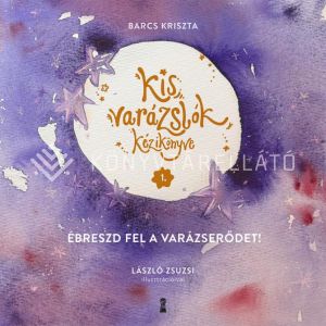 Kép: Ébreszd fel a varázserődet! - Kis varázslók kézikönyve 1.