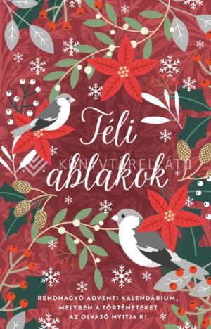 Kép: Téli ablakok - Rendhagyó adventi kalendárium, melyben a történeteket az olvasó nyitja ki