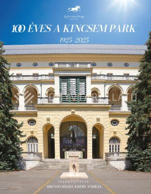 Kép: 100 éves a Kincsem Park 1925–2025