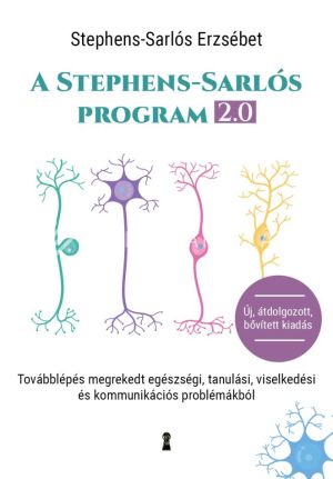 Kép: A Stephens-Sarlós-program 2.0 - Továbblépés megrekedt egészségi, tanulási, viselkedési és kommunikációs problémákból