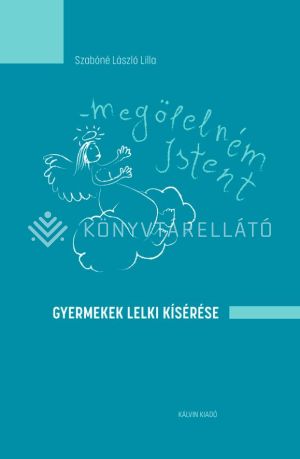 Kép: Megölelném Istent - Gyermekek lelki kísérése
