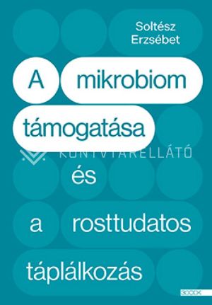 Kép: A mikrobiom támogatása és a rosttudatos táplálkozás