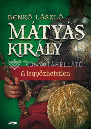 Kép: Mátyás király III. - A legyőzhetetlen