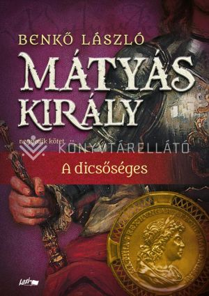 Kép: Mátyás király IV. - A dicsőséges