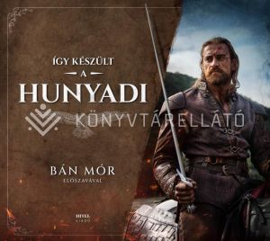 Kép: Így készült a Hunyadi