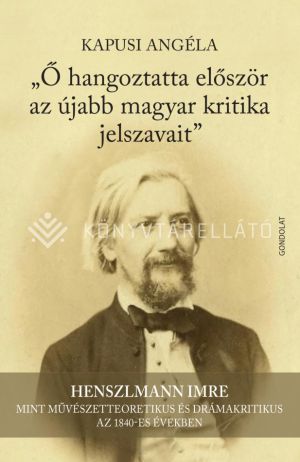 Kép: "Ő hangoztatta először az újabb magyar kritika jelszavait"