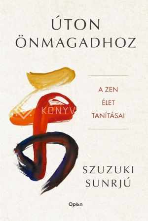 Kép: Úton önmagadhoz - A zen élet tanításai