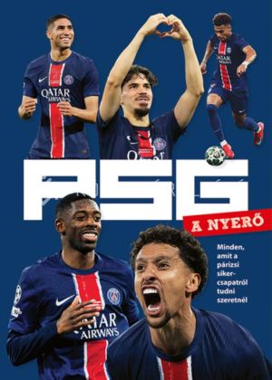 Kép: PSG - A NYERŐ - Minden, amit a párizsi sikercsapatról tudni szeretnél