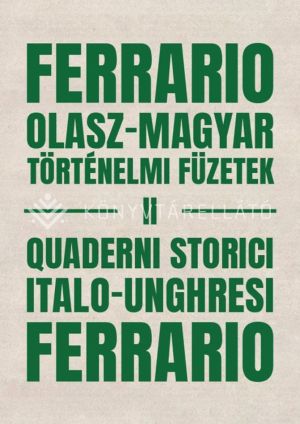 Kép: Ferrario olasz-magyar történelmi füzetek II. - II Quaderni storici italo-ungheresi Ferrario