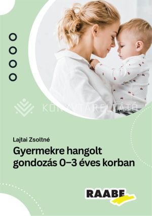 Kép: Gyermekre hangolt gondozás 0-3 éves korban