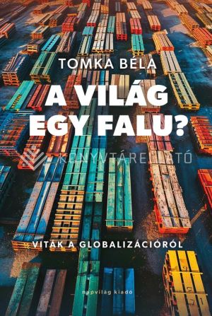 Kép: A világ egy falu? - Viták a globalizációról